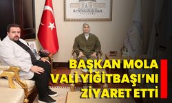 Başkan Mola Vali Yiğitbaşı’nı Ziyaret Etti