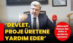‘DEVLET, PROJE ÜRETENE YARDIM EDER’