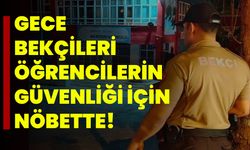 Gece Bekçileri, Öğrencilerin Güvenliği İçin Nöbette!