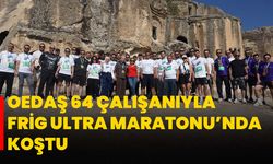 OEDAŞ 64 çalışanıyla Frig Ultra Maratonu’nda koştu