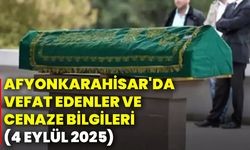Afyonkarahisar'da vefat edenler ve cenaze bilgileri (4 Eylül 2025)