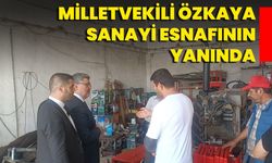 Milletvekili Özkaya Sanayi Esnafının Yanında
