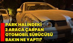 Park Halindeki 2 Araca Çarpan Otomobil Sürücüsü Bakın Ne Yaptı?