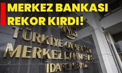 Merkez Bankası Rekor Kırdı!
