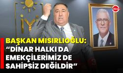 Başkan Mısırlıoğlu: “Dinar Halkı Da Emekçilerimiz De Sahipsiz Değildir”