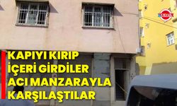 Kapıyı Kırıp İçeri Girdiler, Acı Manzarayla Karşılaştılar