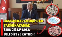 Başkan Karamoçu’dan Tarihi Kazanım: 8 Bin 216 m² Arsa Belediyeye Katıldı!