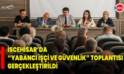 İscehisar’da “Yabancı İşçi ve Güvenlik” Toplantısı Gerçekleştirildi