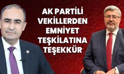 AK Partili Vekillerden Emniyet Teşkilatına Teşekkür