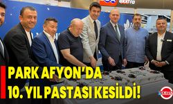Park Afyon’da 10. Yıl Pastası Kesildi!