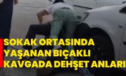 Sokak ortasında yaşanan bıçaklı kavgada dehşet anları