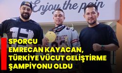 Sporcu Emrecan Kayacan, Türkiye Vücut Geliştirme Şampiyonu Oldu