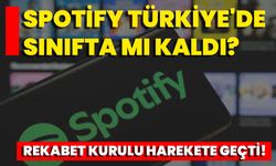 Spotify Türkiye'de Sınıfta Mı Kaldı? Rekabet Kurulu Harekete Geçti!