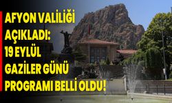 Afyon Valiliği Açıkladı: 19 Eylül Gaziler Günü Programı Belli Oldu!