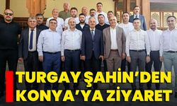 Turgay Şahin’den Konya’ya Ziyaret