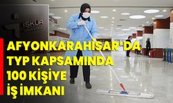 Afyonkarahisar’da TYP Kapsamında 100 Kişiye İş İmkanı