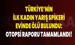 Türkiye’nin İlk Kadın Yarış Spikeri Evinde Ölü Bulundu: Otopsi Raporu Tamamlandı!