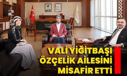 Vali Yiğitbaşı Özçelik Ailesini Misafir Etti