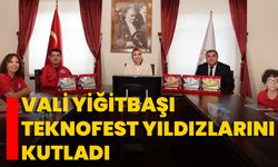 Vali Yiğitbaşı TEKNOFEST Yıldızlarını Kutladı