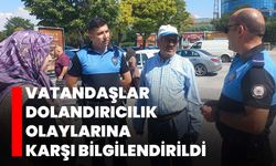 Vatandaşlar dolandırıcılık olaylarına karşı bilgilendirildi