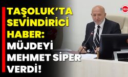Taşoluk’ta Sevindirici Haber: Müjdeyi Mehmet Siper Verdi!