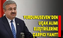 Yurdunuseven’den Uçak Alımı Eleştirilerine Çarpıcı Yanıt!