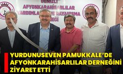Yurdunuseven Pamukkale’de Afyonkarahisarlılar Derneğini Ziyaret Etti