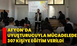 Afyon’da Uyuşturucuyla Mücadelede 307 Kişiye Eğitim Verildi