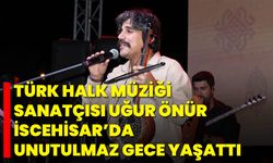 Türk Halk Müziği Sanatçısı Uğur Önür İscehisar’da Unutulmaz Gece Yaşattı