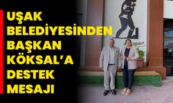Uşak Belediyesinden Başkan Burcu Köksal’a Destek Mesajı