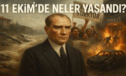 11 Ekim’de Neler Yaşandı?