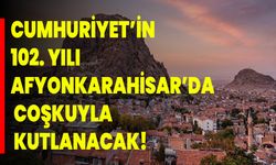 Cumhuriyet’in 102. Yılı Afyonkarahisar’da Coşkuyla Kutlanacak!
