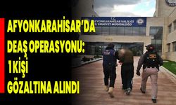 Afyonkarahisar’da DEAŞ Operasyonu: 1 Kişi Gözaltına Alındı
