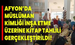 Afyon’da Müslüman Kimliği İnşa Etme Üzerine Kitap Tahlili Gerçekleştirildi!