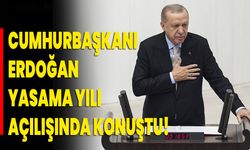 Cumhurbaşkanı Erdoğan yasama yılı açılışında konuştu!