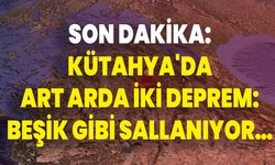 Son Dakika: Kütahya’da Art Arda İki Deprem! Beşik Gibi Sallanıyor