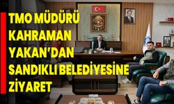 TMO Müdürü Kahraman Yakan’dan Sandıklı Belediyesi’ne Ziyaret