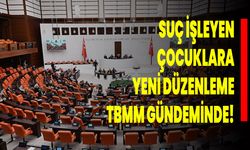 Suç işleyen çocuklara Yeni Düzenleme TBMM Gündeminde!