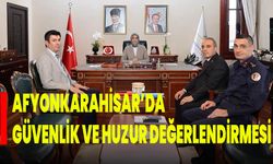 Afyonkarahisar’da Güvenlik Ve Huzur Değerlendirmesi