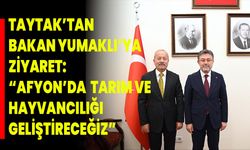 Taytak’tan Bakan Yumaklı’ya Ziyaret: “Afyonkarahisar’da Tarım Ve Hayvancılığı Geliştireceğiz”