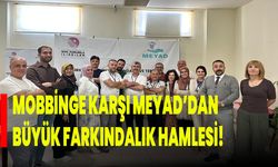 Mobbinge Karşı MEYAD’dan Büyük Farkındalık Hamlesi!