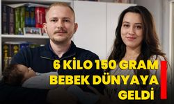 6 kilo 150 gram bebek dünyaya geldi