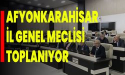 Afyonkarahisar İl Genel Meclisi Toplanıyor