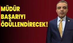 Müdür Başarıyı Ödüllendirecek!