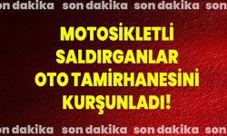 Motosikletli Saldırganlar Oto Tamirhanesini Kurşunladı!