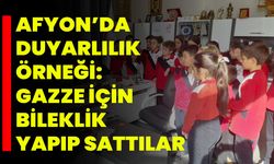 Afyon’da Duyarlılık Örneği: Gazze İçin Bileklik Yapıp Sattılar