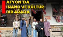 Afyon’da İnanç Ve Kültür Bir Arada