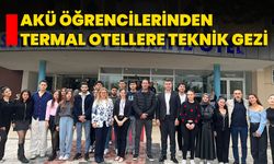 AKÜ Öğrencilerinden Termal Otellere Teknik Gezi