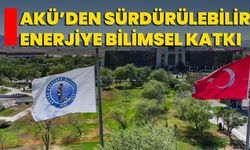 AKÜ’den Sürdürülebilir Enerjiye Bilimsel Katkı