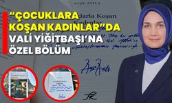 “Çocuklara Koşan Kadınlar”da Vali Yiğitbaşı’na Özel Bölüm